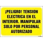 ¡Peligro! Tensión eléctrica en el interior. Manipular solo por personal autorizado