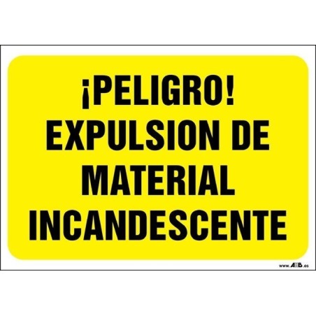 ¡Peligro! Expulsión de material incandescente