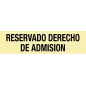 Reservado el derecho de admisión