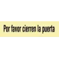 Por favor cierren la puerta