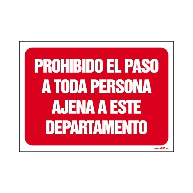 Prohibido el paso a toda persona ajena a este departamento