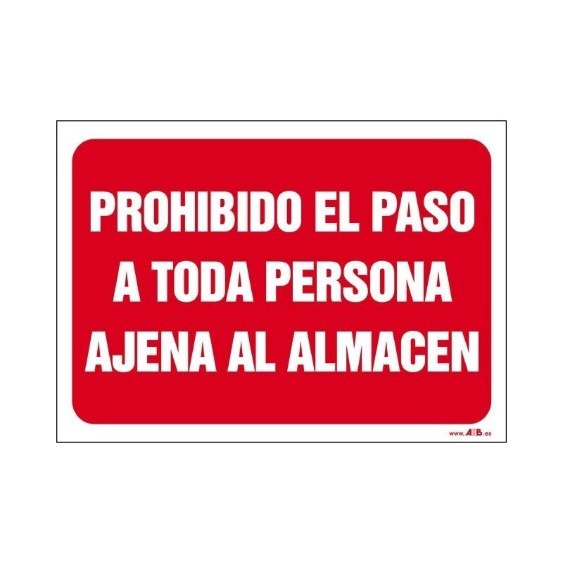 Prohibido el paso a toda persona ajena al almacén
