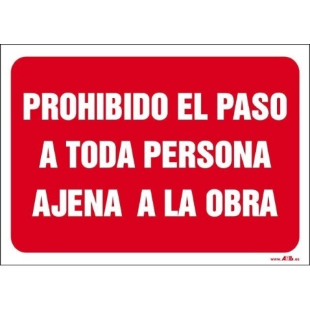 Prohibido el paso a toda persona ajena a la obra