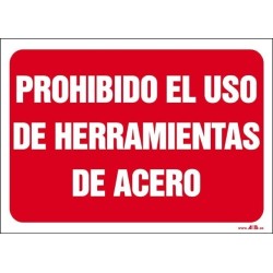 Prohibido el uso de herramientas de acero