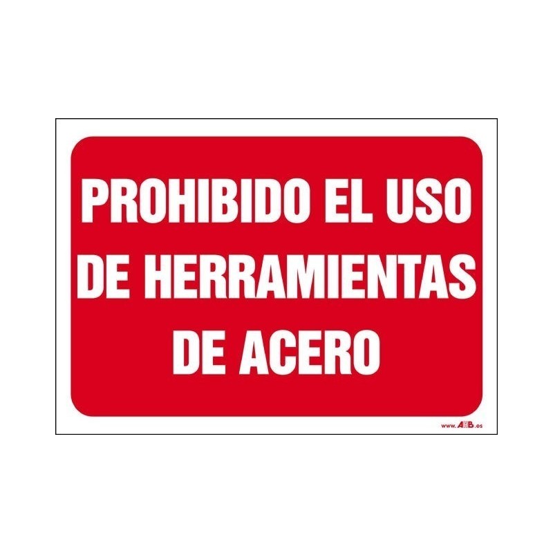 Prohibido el uso de herramientas de acero