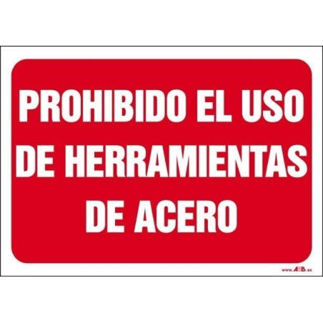Prohibido el uso de herramientas de acero