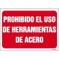 Prohibido el uso de herramientas de acero