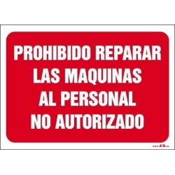 Prohibio reparar las máquinas al personal no autorizado