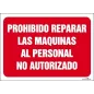 Prohibio reparar las máquinas al personal no autorizado