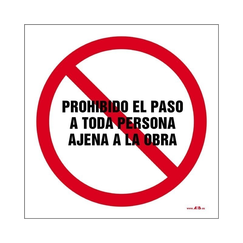 Prohibido el paso a toda persona ajena a la obra