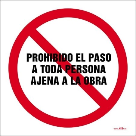 Prohibido el paso a toda persona ajena a la obra