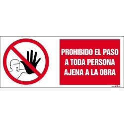 PROHIBIDO EL PASO A TODA PERSONA AJENA A LA OBRA