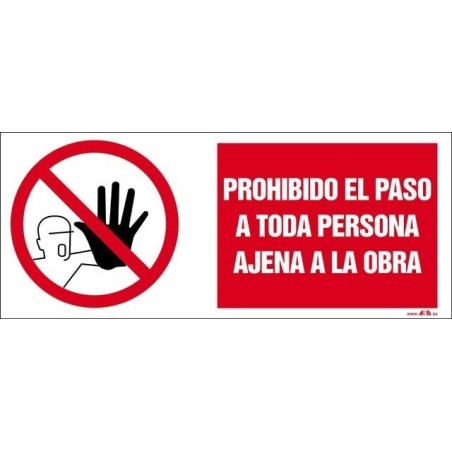 PROHIBIDO EL PASO A TODA PERSONA AJENA A LA OBRA