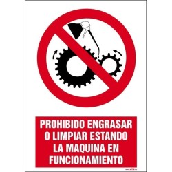 PROHIBIDO ENGRASAR O LIMPIAR ESTANDO LA MAQUINA EN FUNCIONAMIENTO