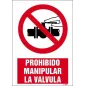 Prohibido manipular la válvula