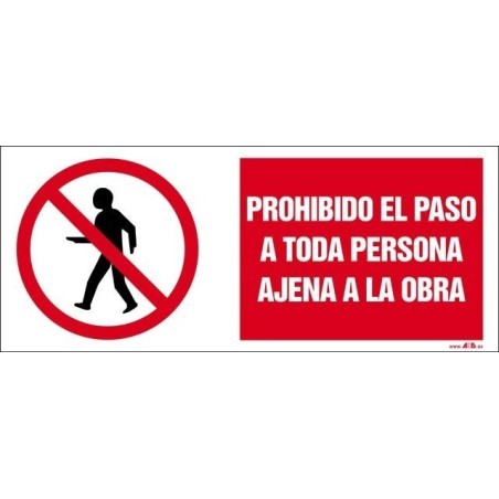 PROHIBIDO EL PASO A TODA PERSONA AJENA A LA OBRA